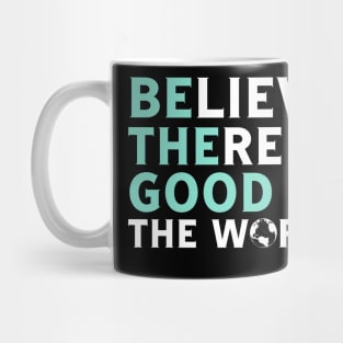 Be The Good In The World Mug